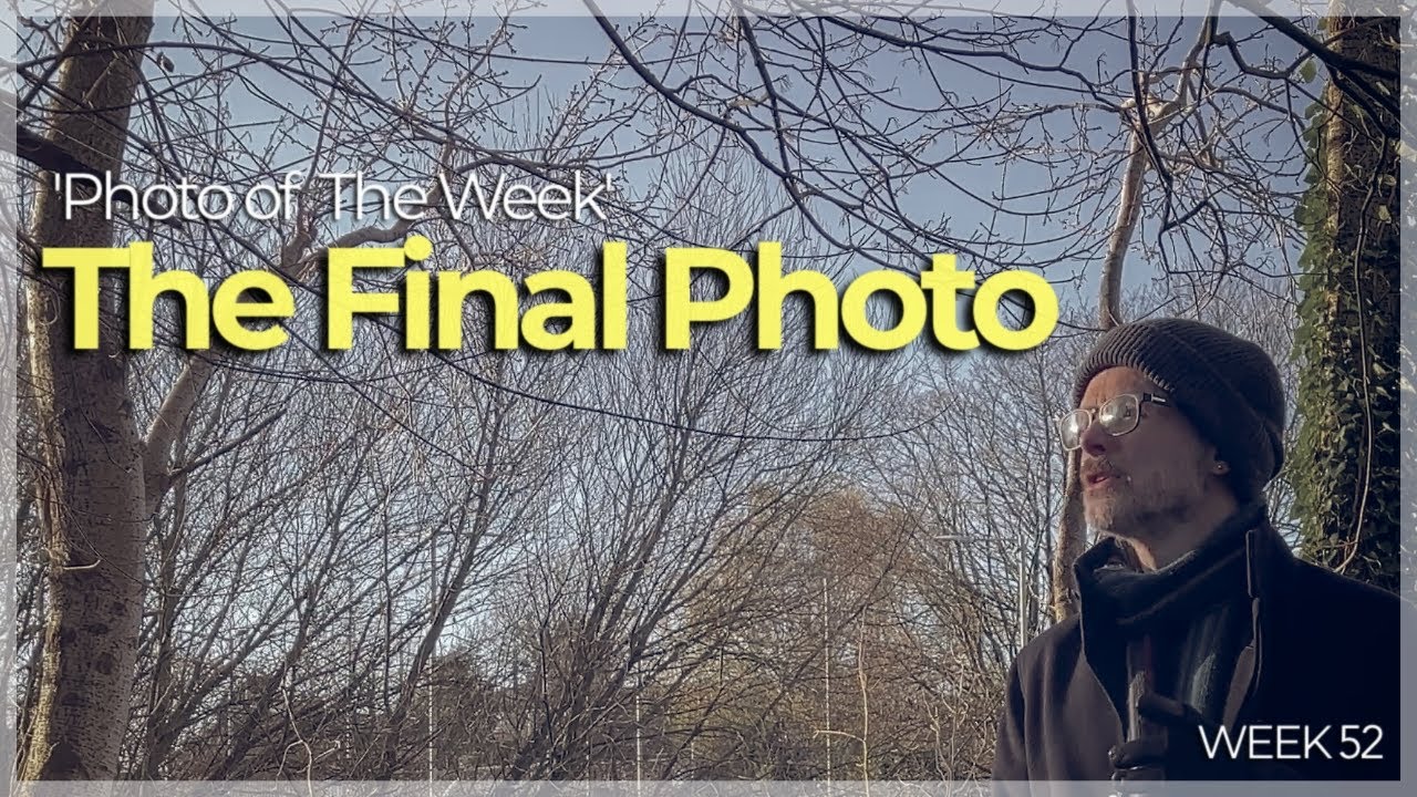 ‘The Final Photo’ | Gallery/Vlog - Week 52 | iPhone 13