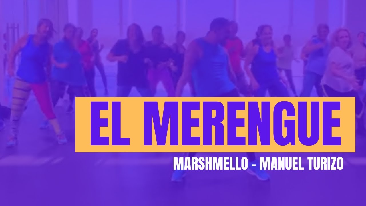 EL MERENGUE - MASHMELLO - MANUEL TURIZO - ZUMBA - JLGRANDONI