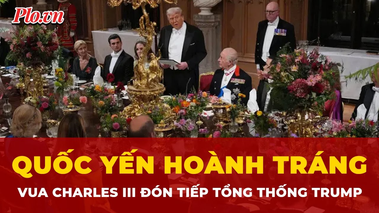 Quốc yến hoành tráng Vua Charles III đón tiếp Tổng thống Trump | Tin nhanh PLO