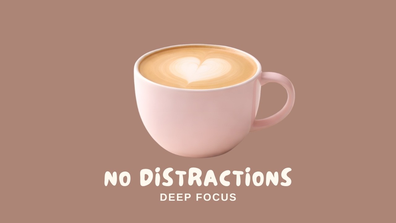 No Distraction Study Music | 2 Hour Deep Focus