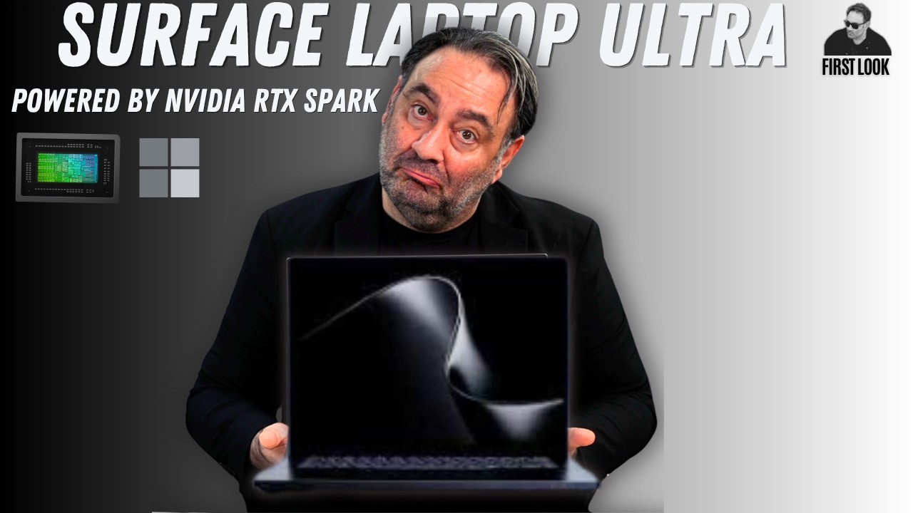 Первый взгляд: Surface Laptop Ultra на базе NVIDIA RTX Spark