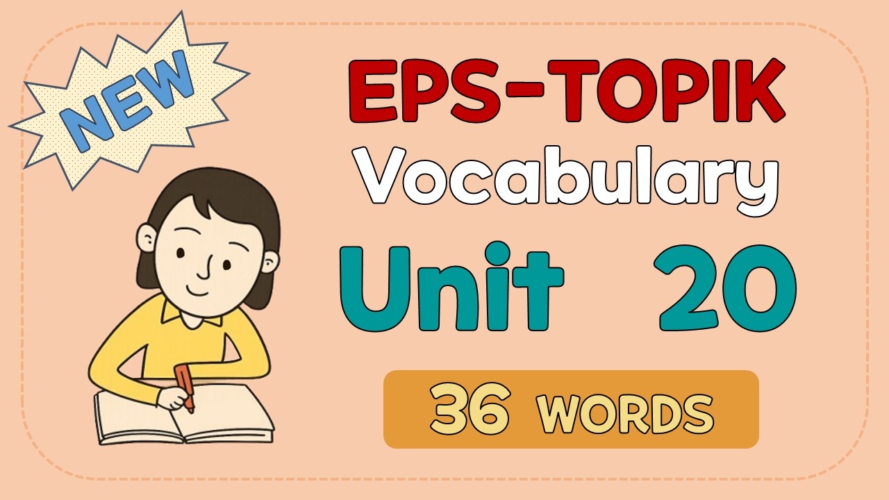 New EPS-TOPIK Vocabulary (Unit 20)