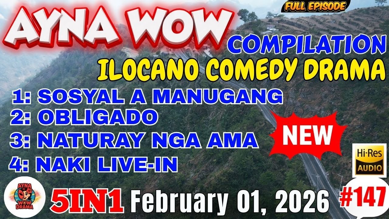 AYNA WOW #5IN1 #147 | BEST ILOCANO COMEDY 1 HOUR DRAMA - February 01,2026 Full Episode #aynawowdrama