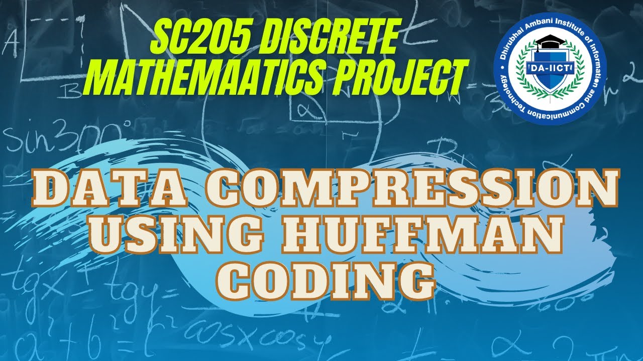 Data Compression Using Huffman Coding | SC205 - Discrete Mathematics Project 2020