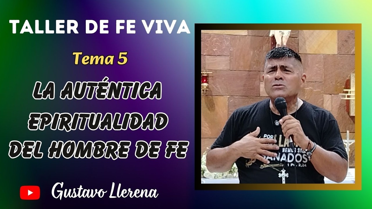 TEMA 5: LA AUTÉNTICA ESPIRITUALIDAD DEL HOMBRE DE FE