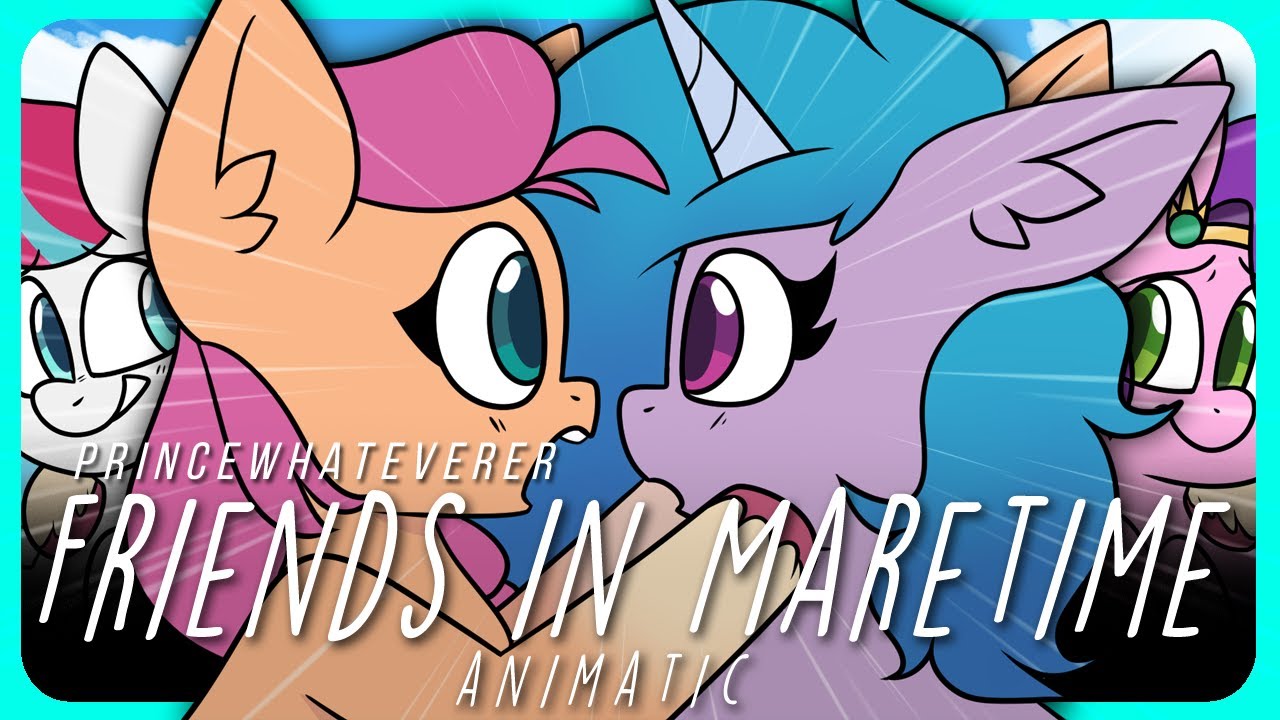 PrinceWhateverer - Friends in Maretime [MLP G5 ANIMATIC]