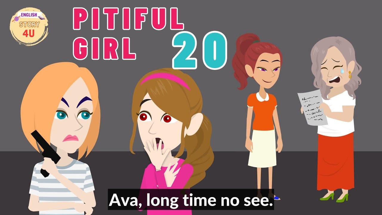 Pitiful Girl Episode 20 - Innocent Girl Animated Story - English Story 4U