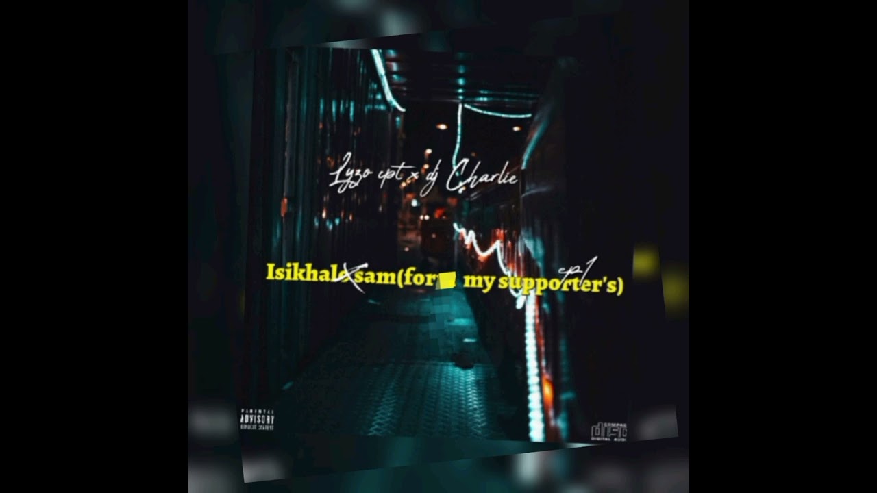 Isikhalo sam feat dj Charlie 