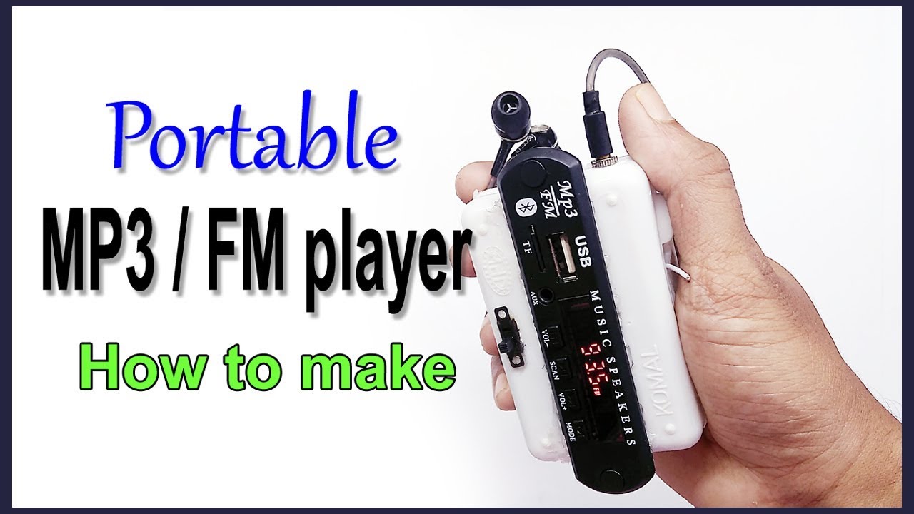 how to make a portable mp3 & Fm player
