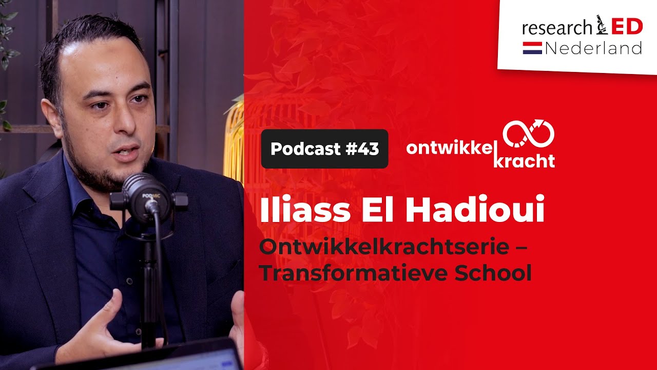 De rEDNL Podcast #43 - Iliass El Hadioui | Ontwikkelkrachtserie - De Transformatieve School