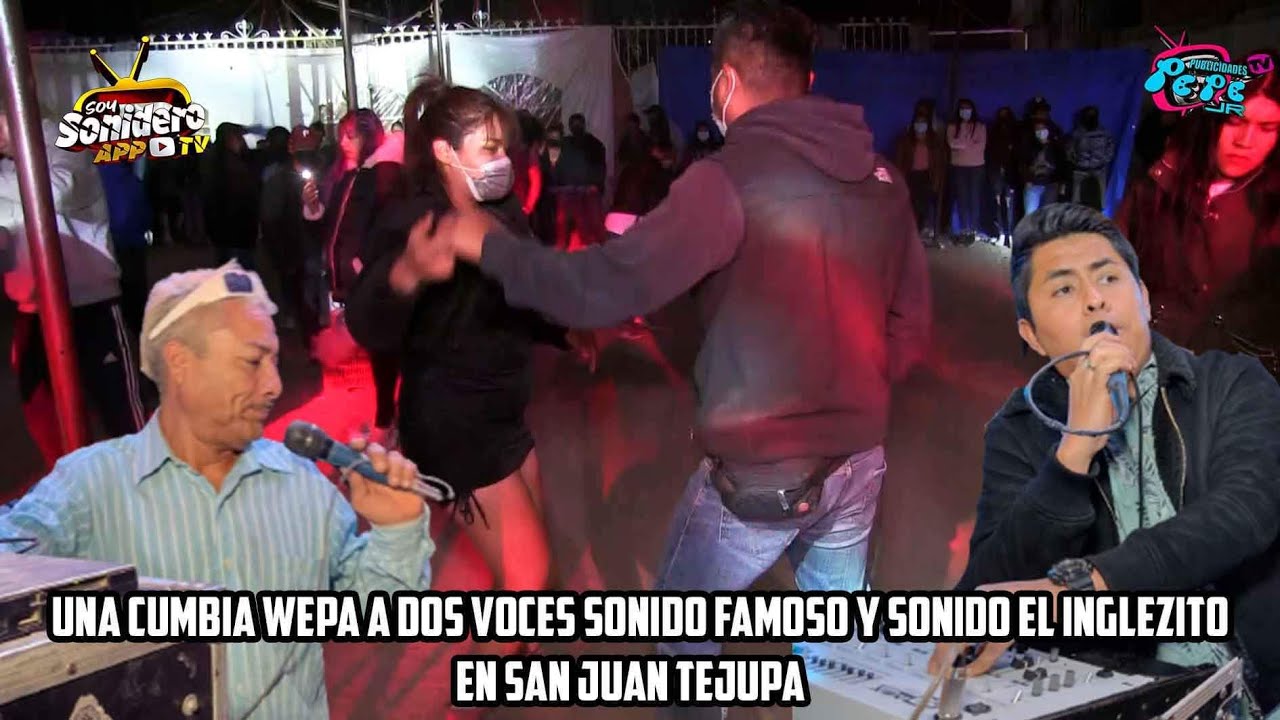 UNA CUMBIA WEPA A DOS VOCES SONIDO FAMOSO Y SONIDO EL INGLEZITO EN SAN JUAN TEJUPA  💥