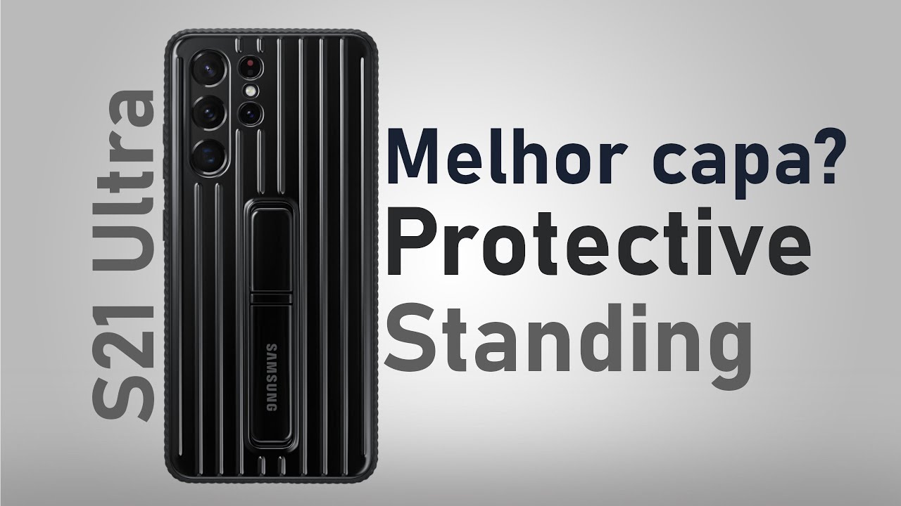 A melhor capa para o Galaxy S21 Ultra? Protective Standing Case