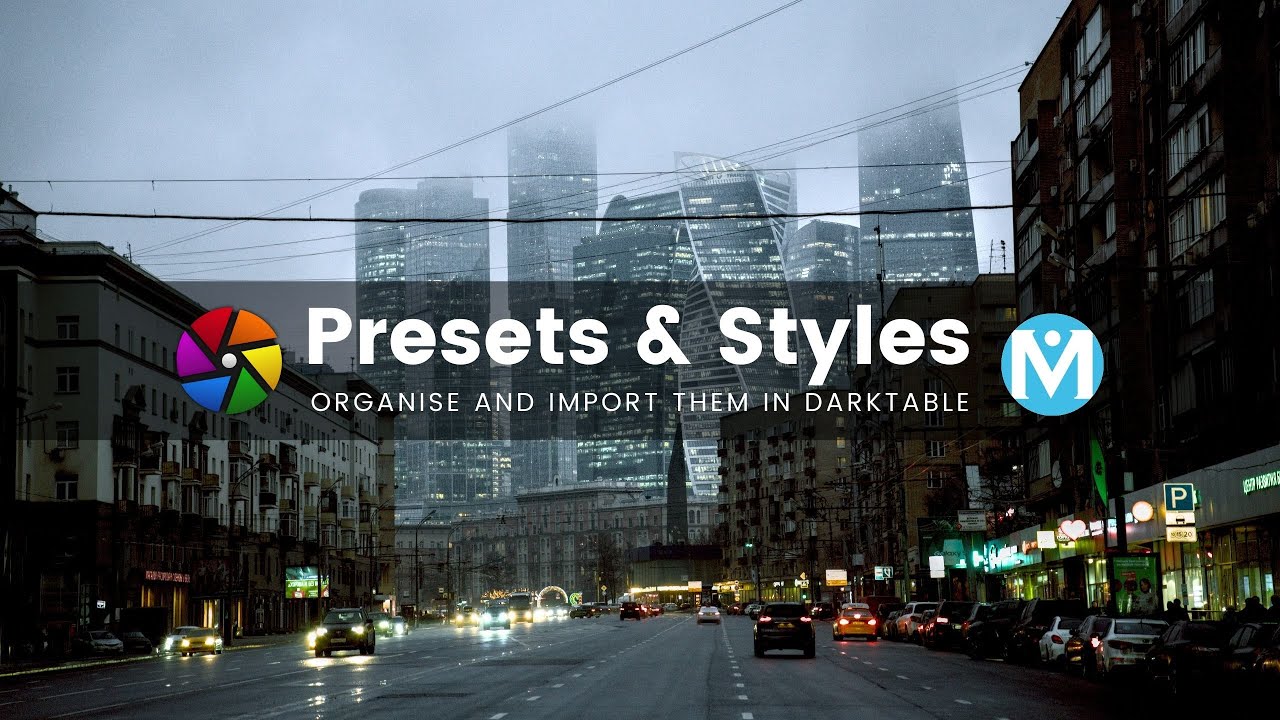How to organise and import presets and styles in darktable + FREE Styles