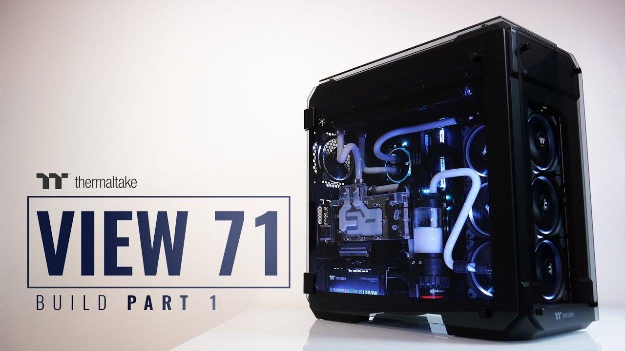 Thermaltake View 71 Tempered Glass Chassis Build Video Part 1