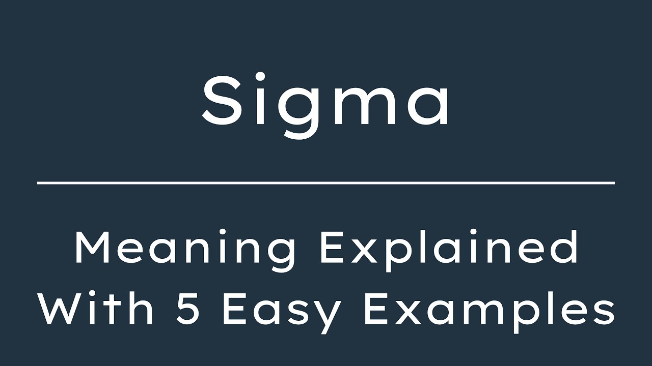What Does Sigma Mean? Sigma Meaning in English With 5 Example Sentences