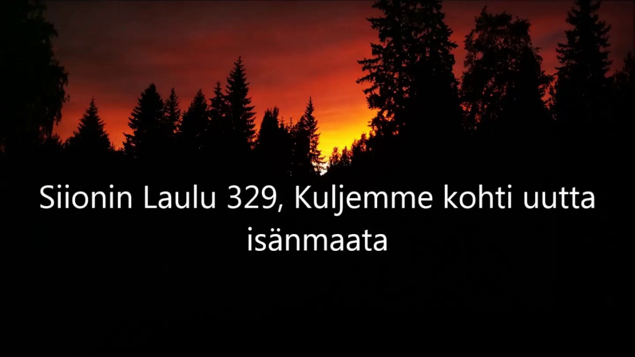 Siionin Laulu 329, Kuljemme kohti uutta isänmaata (vanha)