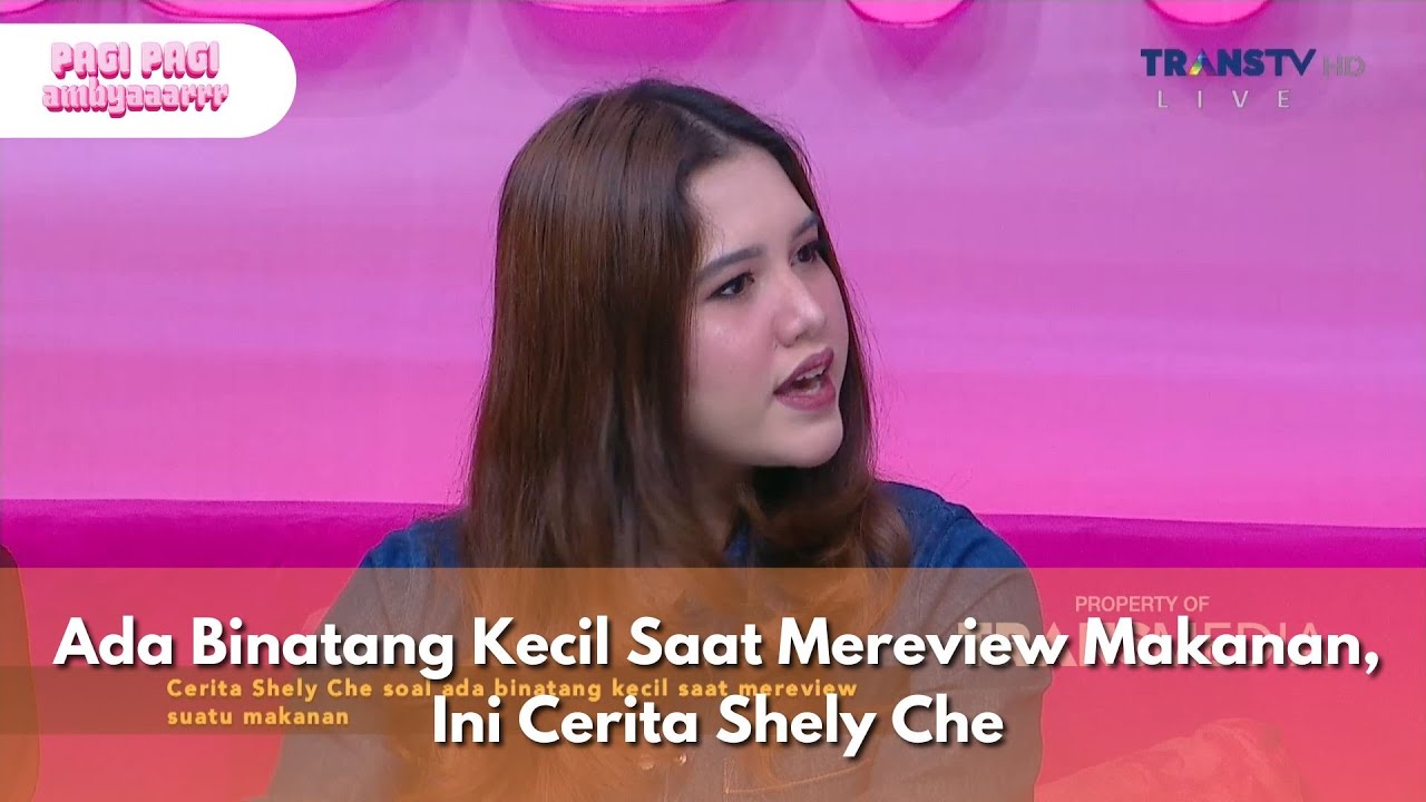Ada Binatang Kecil Saat Mereview Makanan, Ini Cerita Shely Che - PAGI PAGI AMBYAR (11/2/25) P3