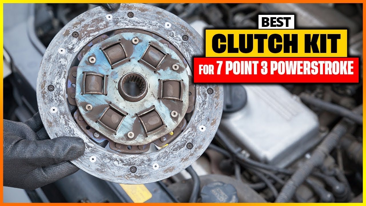 Best Clutch Kit For 7 Point 3 Powerstroke 2026 - Top 6 Picks