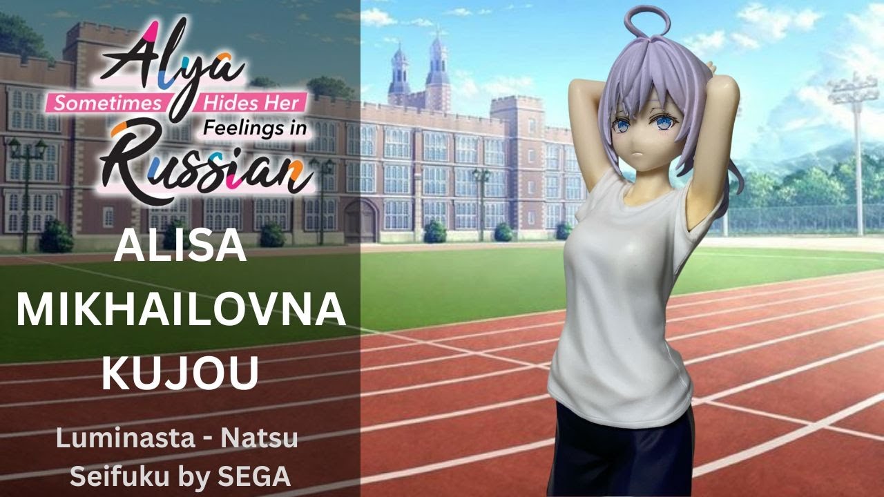Roshidere - Alya/Alisa Mikhailovna Kujou - Luminasta - Taisougi by SEGA - Figure Unboxing