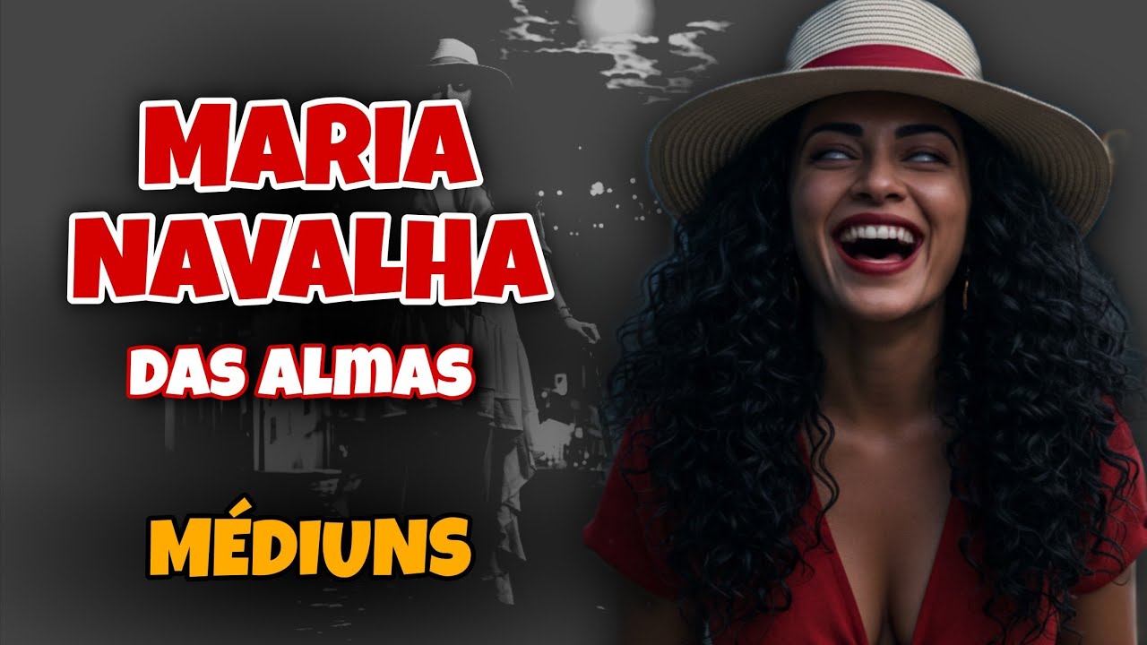 Maria Navalha das Almas Características dos Médiuns 
