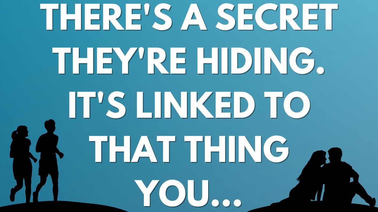 💌 There’s a secret they’re hiding. It’s linked to that thing you…