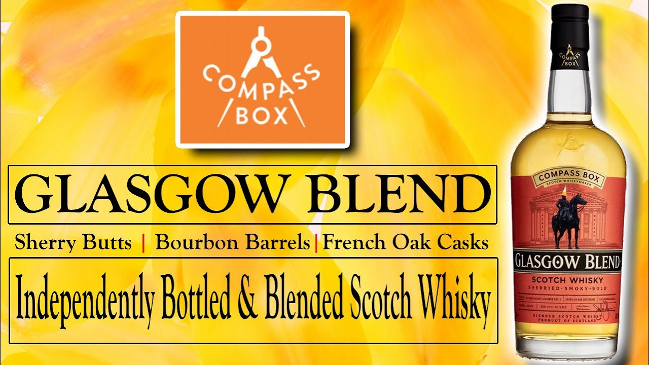 Compass Box Glasgow Blend | independently Bottled & Blended Scotch Whisky
