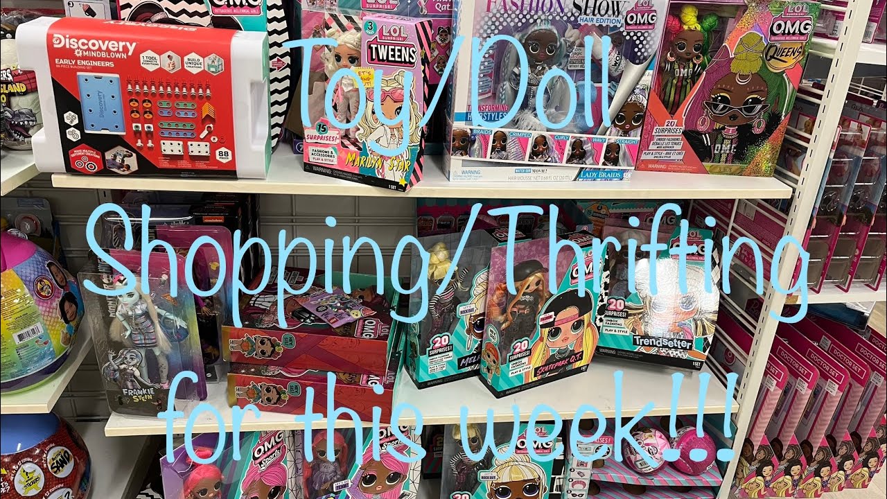 Toy/Doll Shopping & Thrifting for this week!