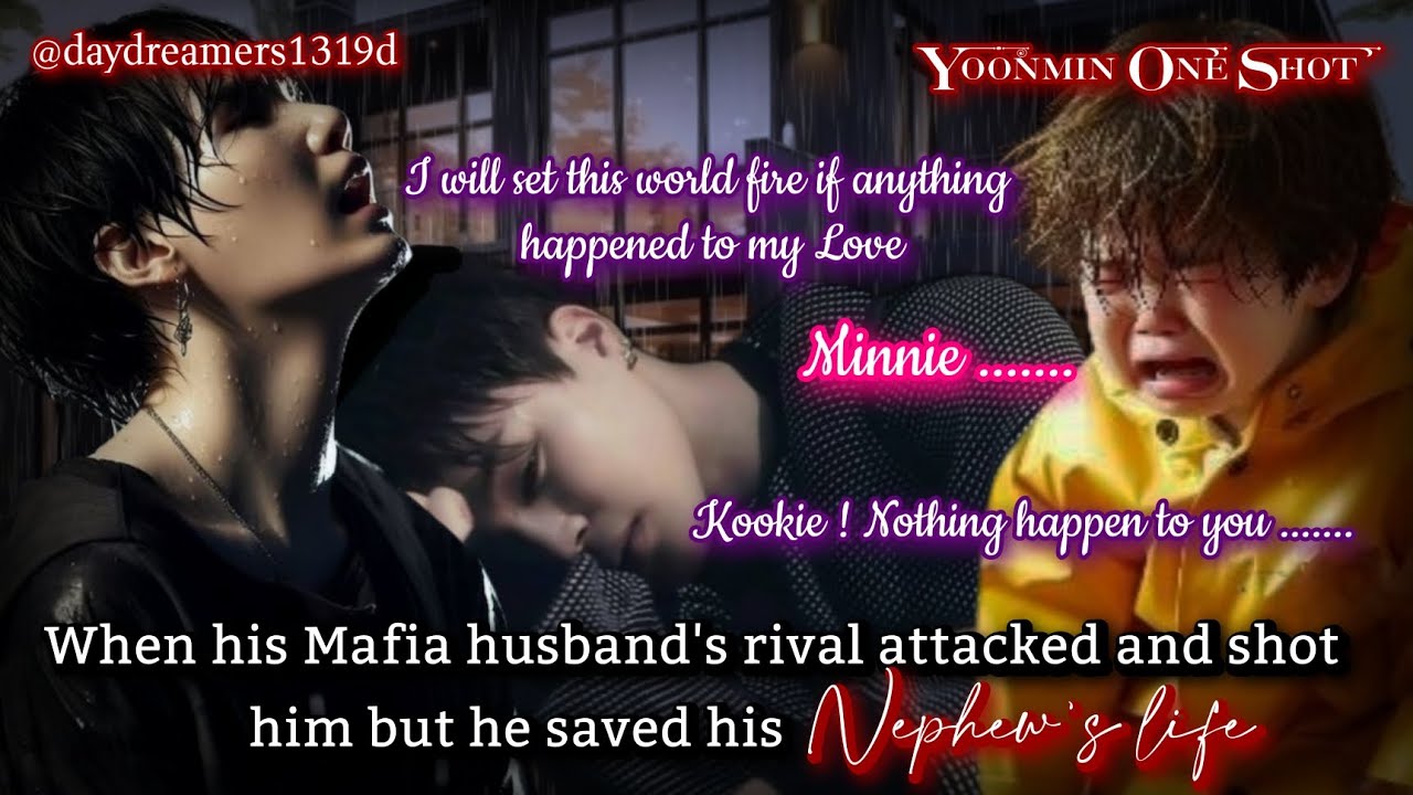 When his Mafia husband's rival attacked and shot him but ... [Yoonmin One Shot] @daydreamers1319d