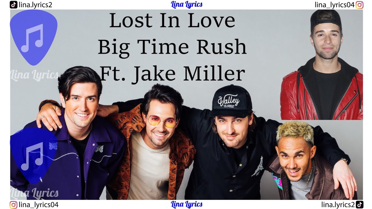 Lost In Love - Big Time Rush Ft. Jake Miller - Lyrics