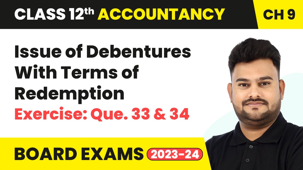 Issue of Debentures With Terms of Redemption - Que. 33 & 34 | Class 12 Accountancy Chapter 9 | CBSE