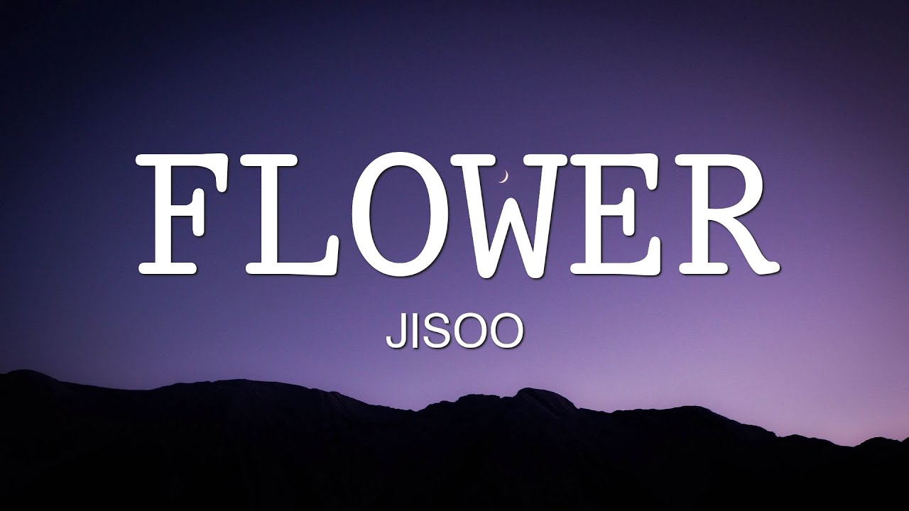 JISOO - ‘꽃 (FLOWER)’ (Lyrics) - [English Subtitle]