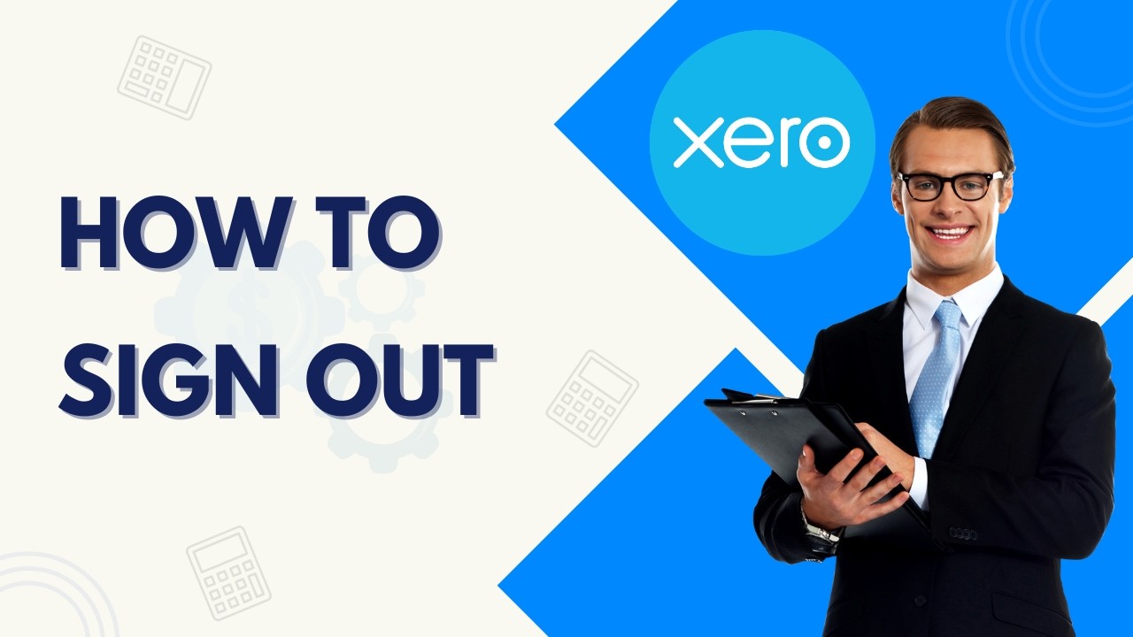 How to Sign Out in Xero Accounting Software | Easy 2026 Guide