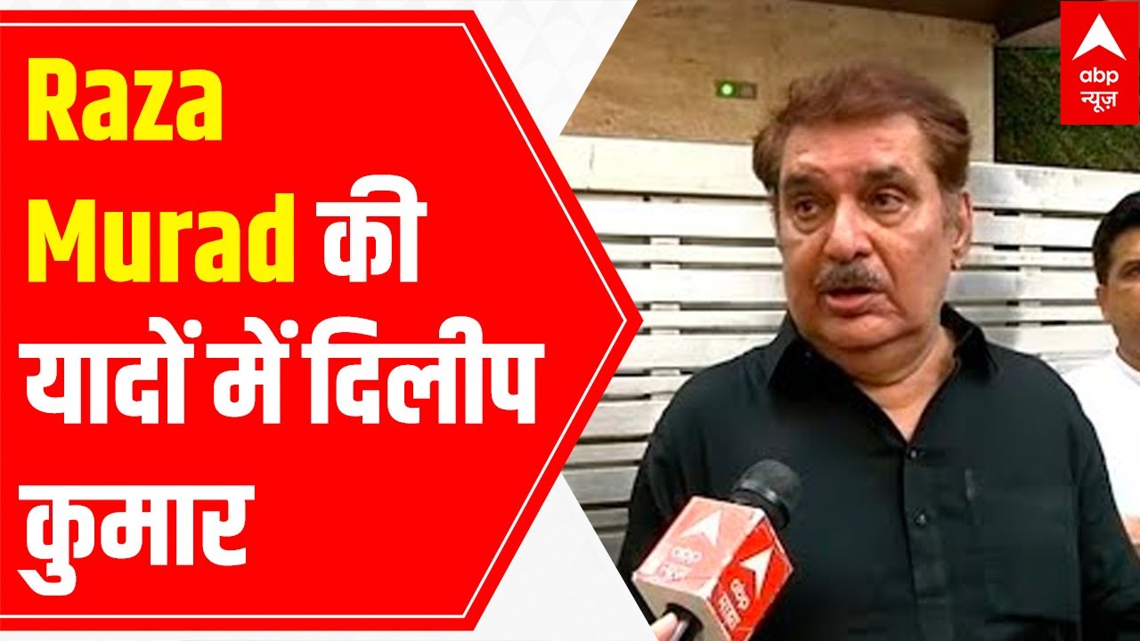 Raza Murad shares experience of working with Dilip Kumar
