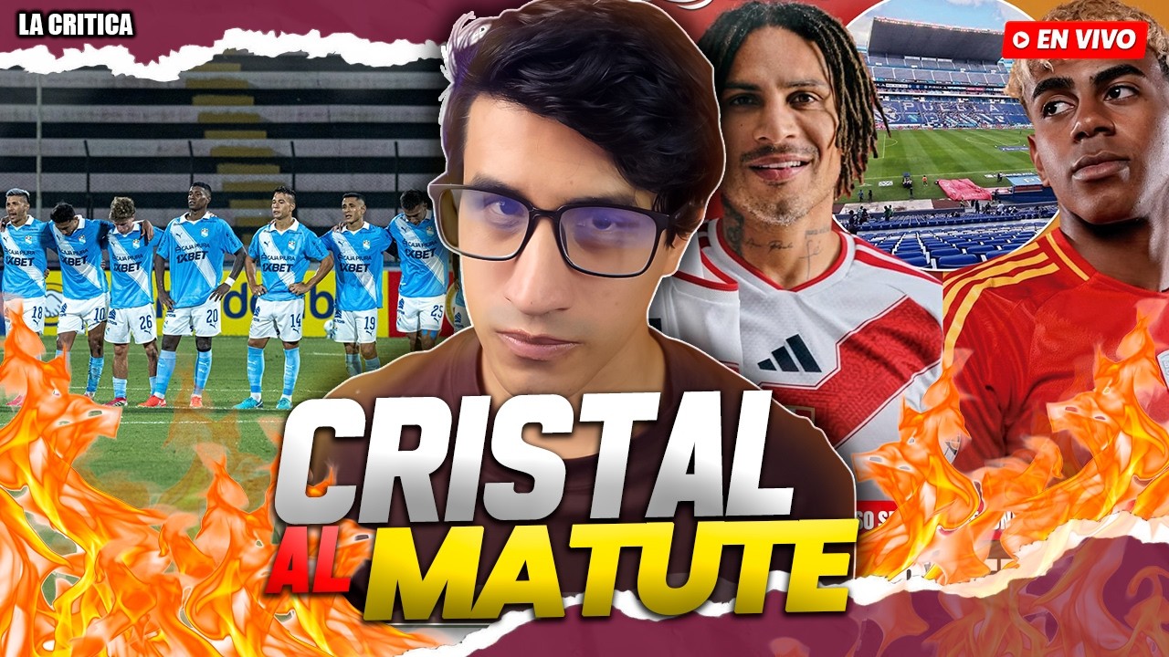 PERÚ VS LAMINE YAMAL💥| DELINCUENTES ATACAN A CRISTAL | FECHA 5 | GASSAMA TITULAR | GUEDE RESPONDE