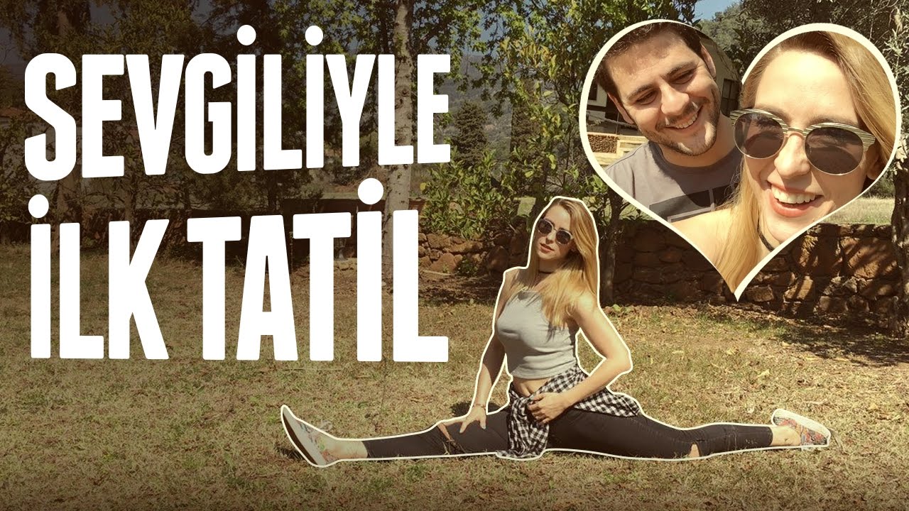 SEVGİLİMLE İLK TATİL | Gözde Tezer 💏🌞