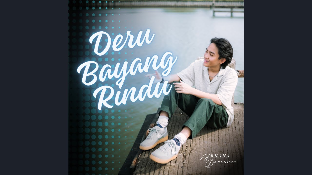 Arkana Danendra - Deru Bayang Rindu (Official Music Video)