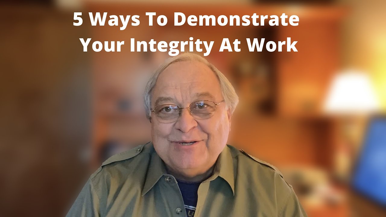 5 Ways To Demonstrate Your Workplace Integrity