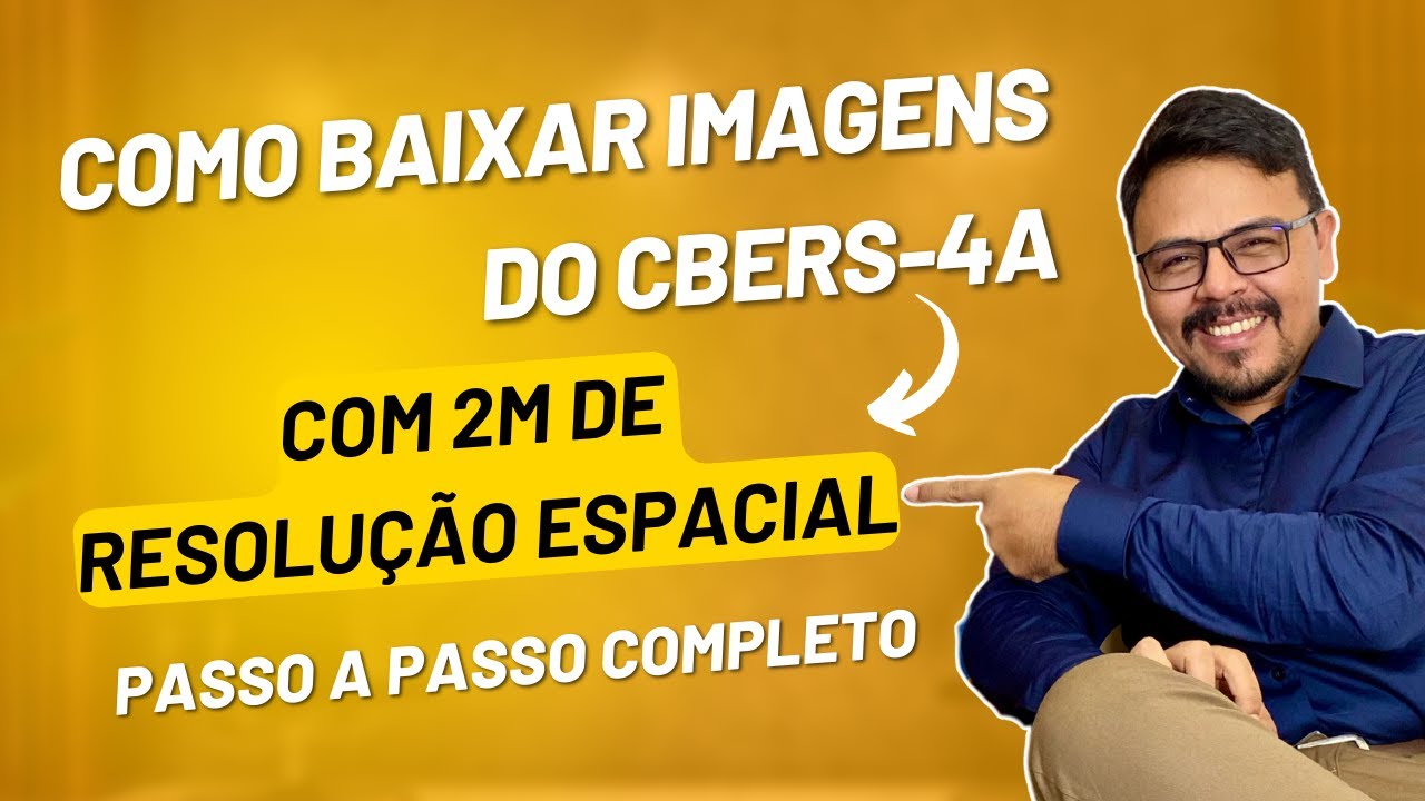 Como Baixar Imagens do CBERS-4A com 2m de Resolução Espacial | Tutorial Completo