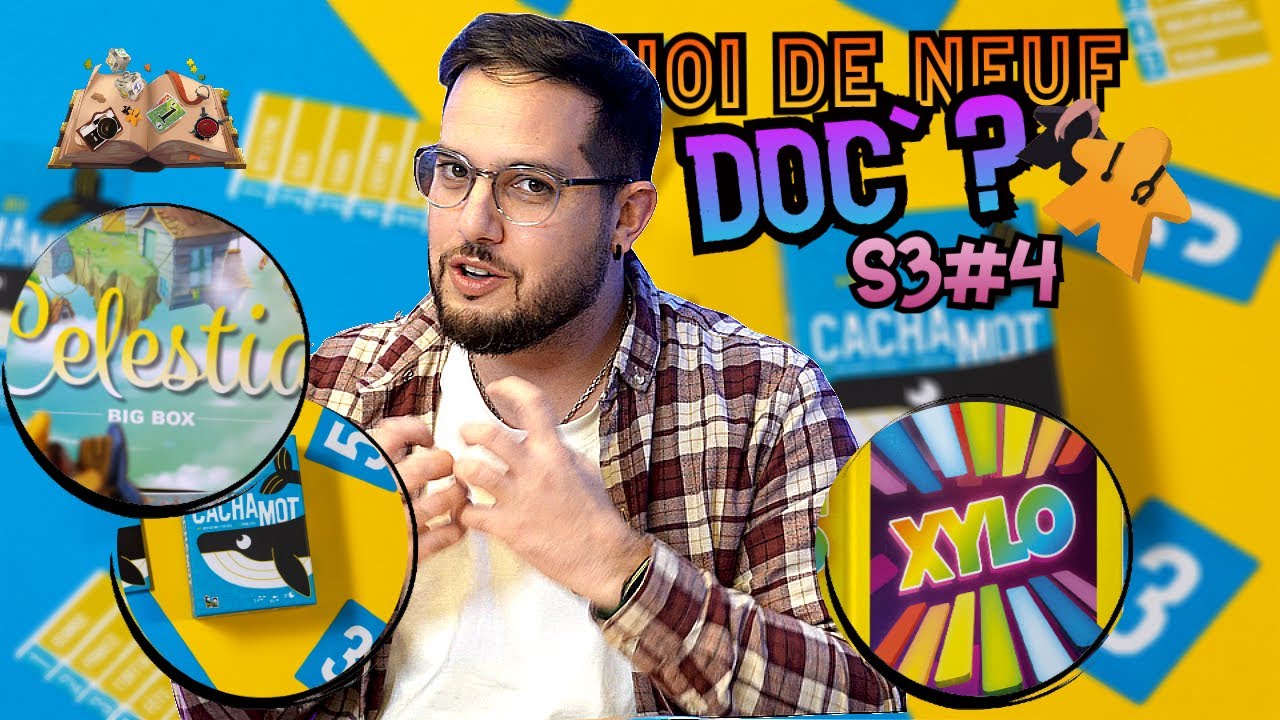 CELESTIA BIG BOX / CACHAMOT / XYLO : Quoi de neuf Doc' Saison 3 Episode 4