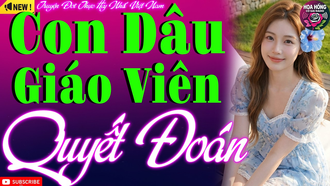Đọc Truyện Đêm Khuya Rất Hay: CON DÂU GIÁO VIÊN QUYẾT ĐOÁN -Trước Khi Ngủ Nên Nghe