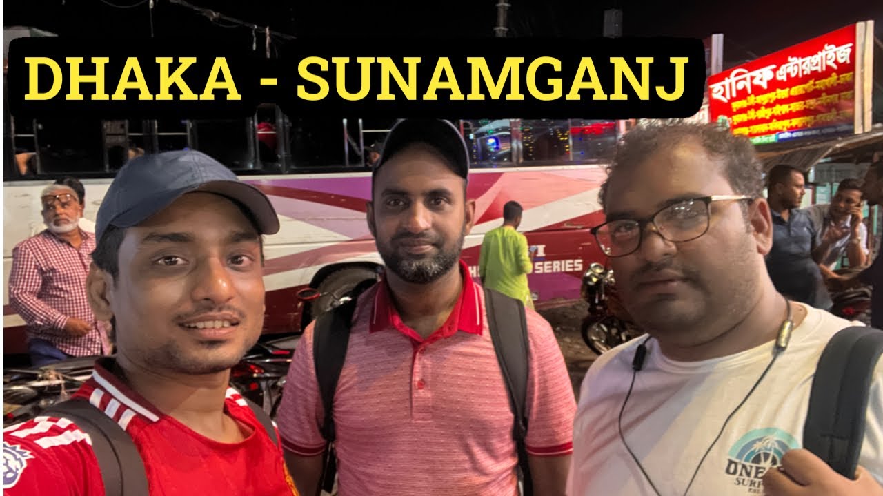 Dhaka to Tanguar Haor, Sunamganj in Hanif Non-AC Bus