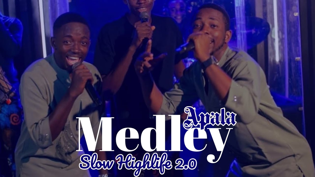 APALA MEDLEY 2.0 SLOW HIGHLIFE | Ogoluwa GuysApala 