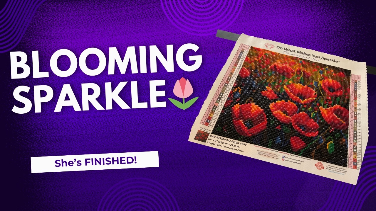 Finishing “Poppy Field” 🌺 | Peggy Collins Diamond Painting + Life Chat
