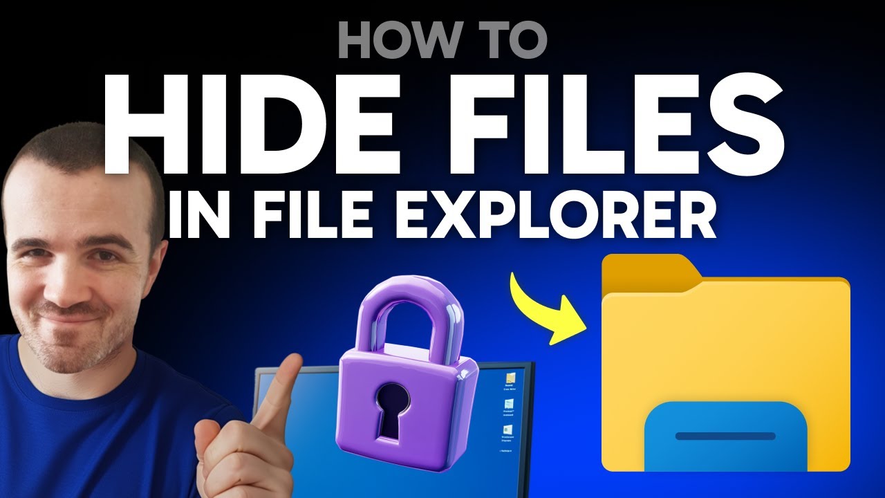 How to Hide Files in File Explorer (Step by Step)