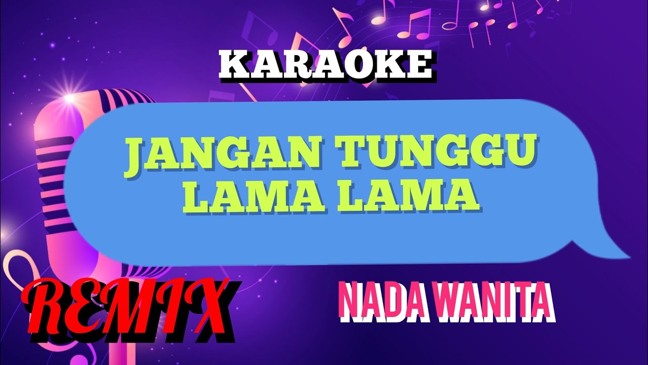 Karaoke jangan tunggu lama lama remix nada wanita #remixtiktok