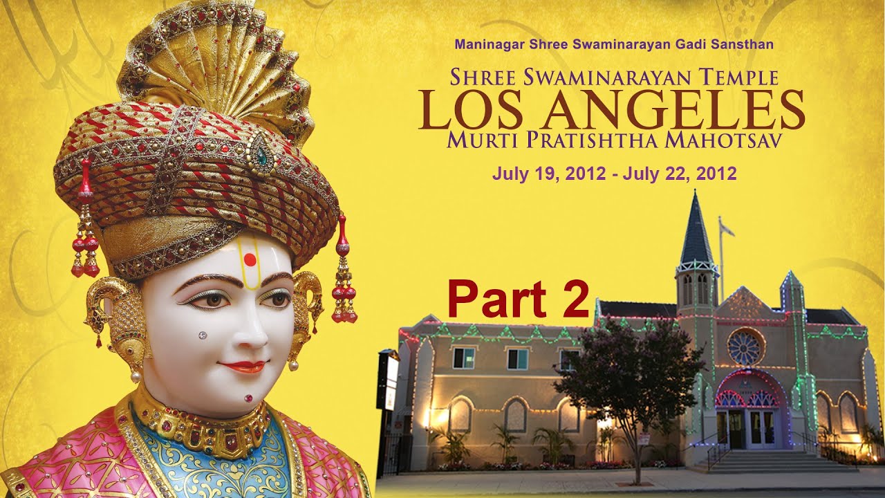 Shree Swaminarayan Mandir Los Angeles Murti Pratishtha Mahotsav Day 2 Part 1