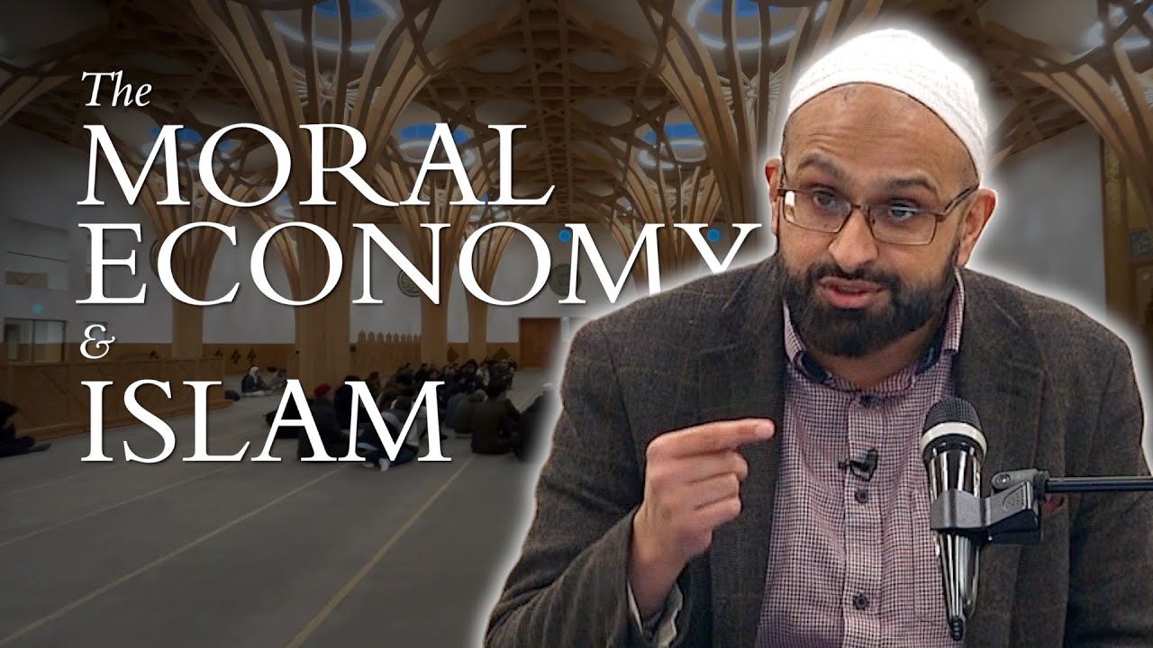 The Moral Economy & Islam – Sohail Hanif
