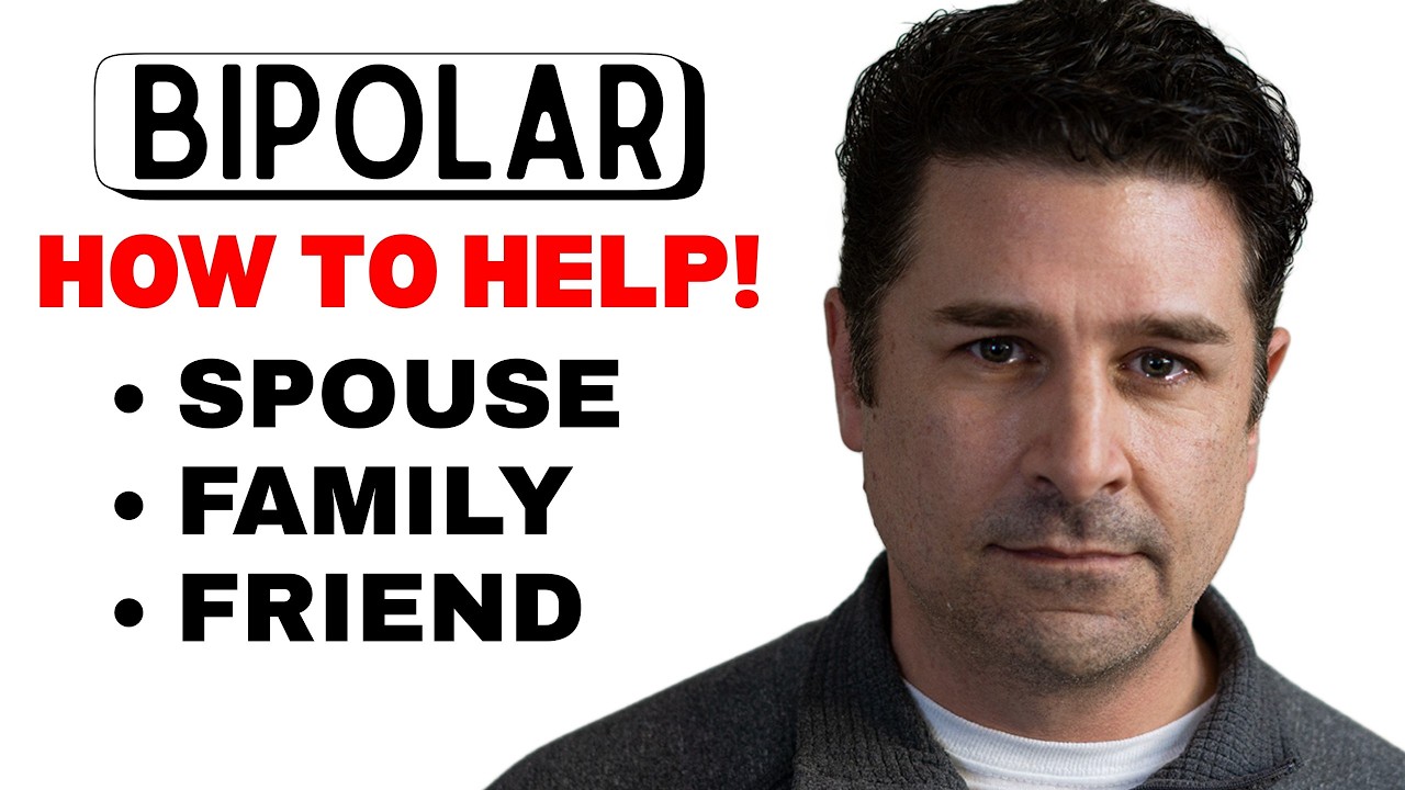 7 POWERFUL Tips For Family & Friends (BIPOLAR DISORDER)