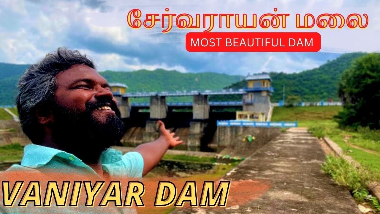 ❤️Most beautiful Dam❤️| Vaniyar Dam Dharmapuri| சேர்வராயன் மலை