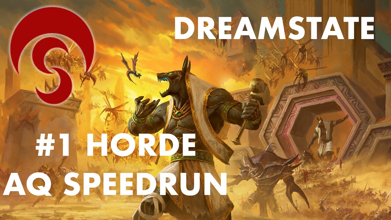 Dreamstate - World #1 Horde Ahn'Qiraj Speedrun (29:59)